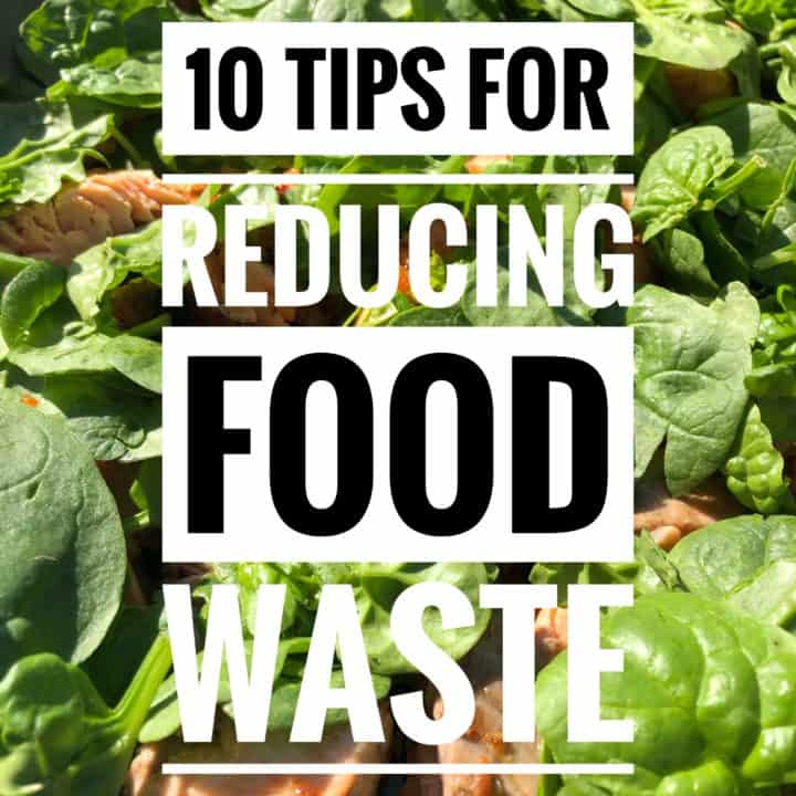 top 10 tips for reducing food waste over image food